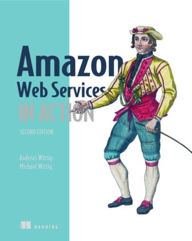 Amazon Web Services in Action, 2E av Michael Wittig, Andreas Wittig