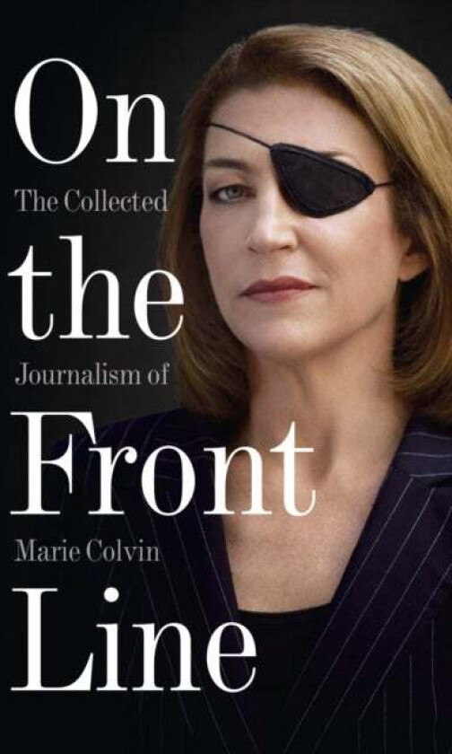 On the Front Line av Marie Colvin