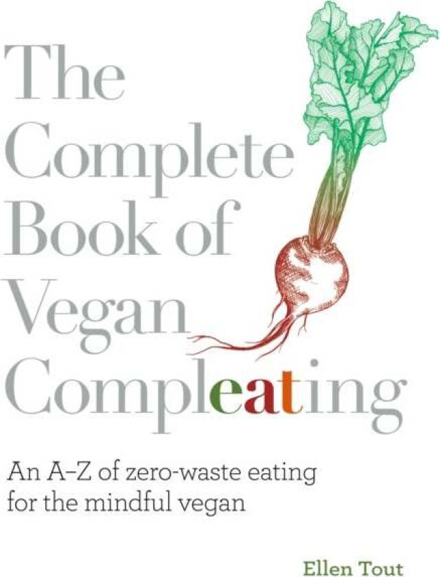 The Complete Book of Vegan Compleating av Ellen Tout