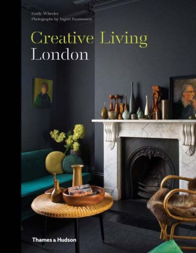 Creative Living: London av Emily Wheeler, Ingrid Rasmussen
