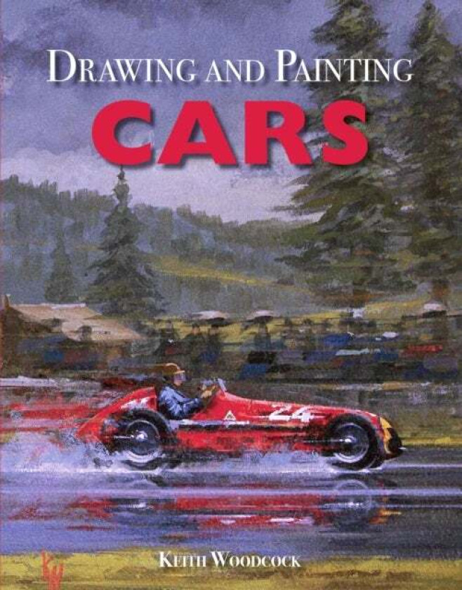 Drawing and Painting Cars av Keith Woodcock