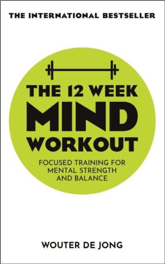 The 12 Week Mind Workout av Wouter de Jong