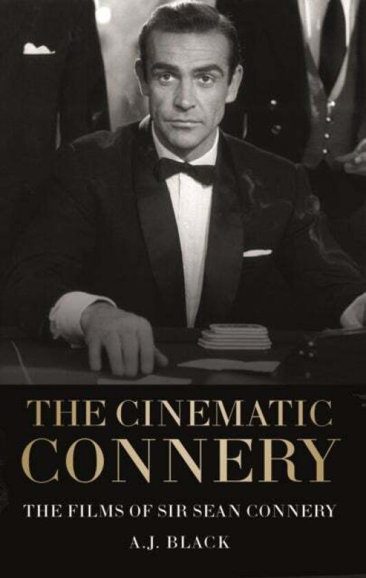The Cinematic Connery av A. J. Black