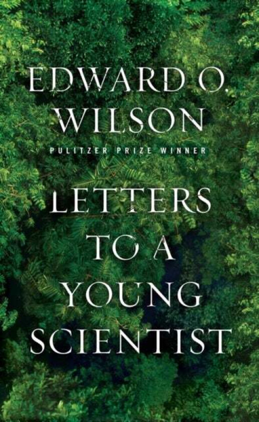 Letters to a Young Scientist av Edward O. (Harvard University) Wilson