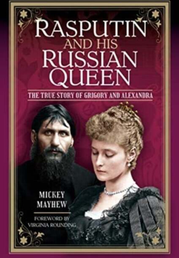 Rasputin and his Russian Queen av Mickey Mayhew