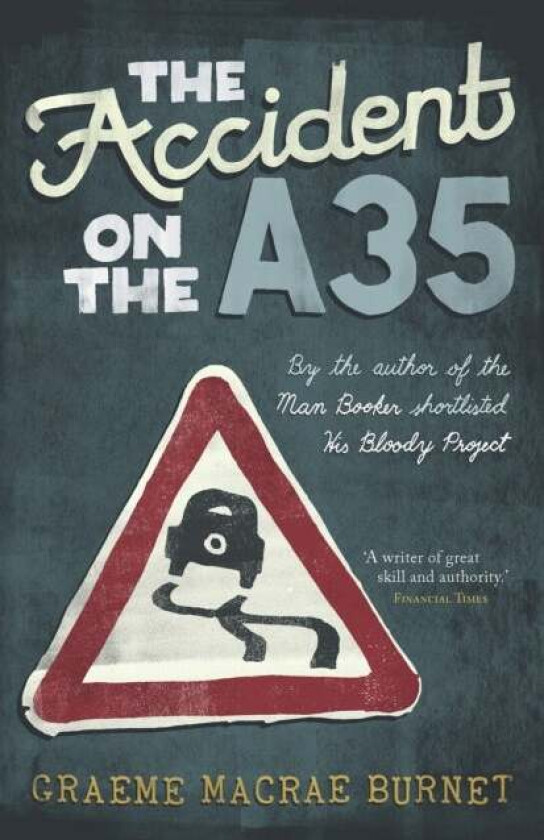 The Accident on the A35 av Graeme Macrae Burnet
