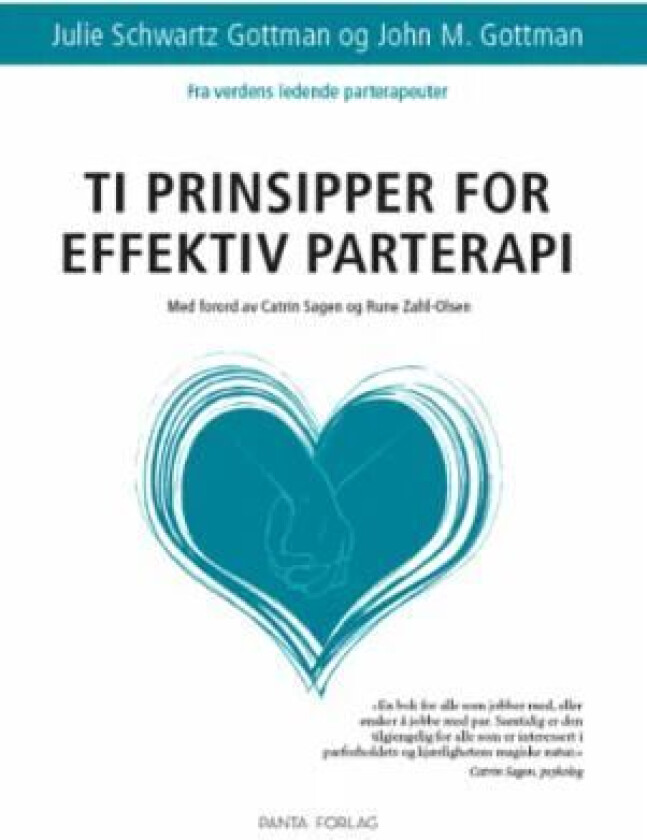 Ti prinsipper for effektiv parterapi av John M. Gottman, Julie Schwartz Gottman