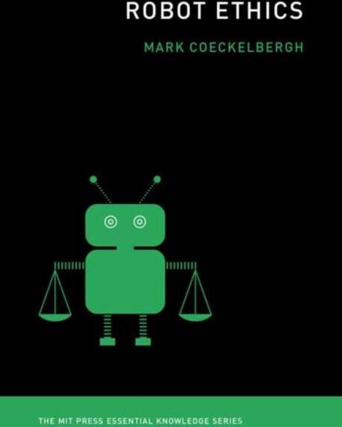 Robot Ethics av Mark Coeckelbergh