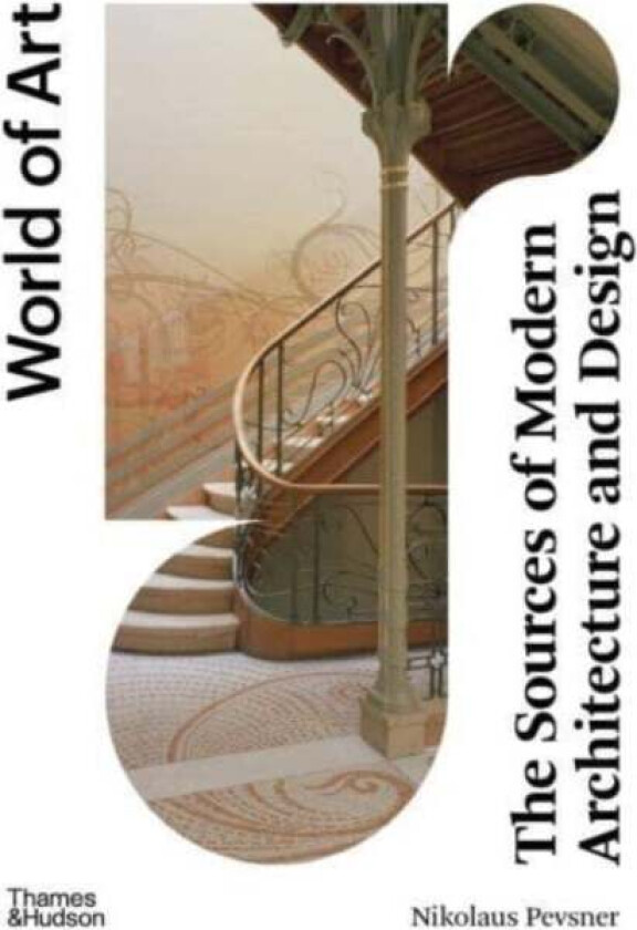 The Sources Of Modern Architecture And Design Av Nikolaus Pevsner