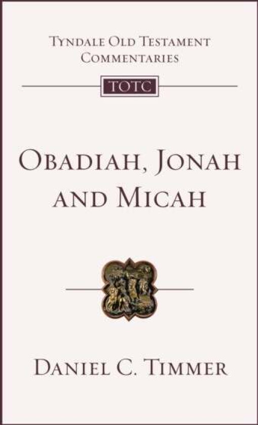 Obadiah, Jonah and Micah av Daniel C. Timmer