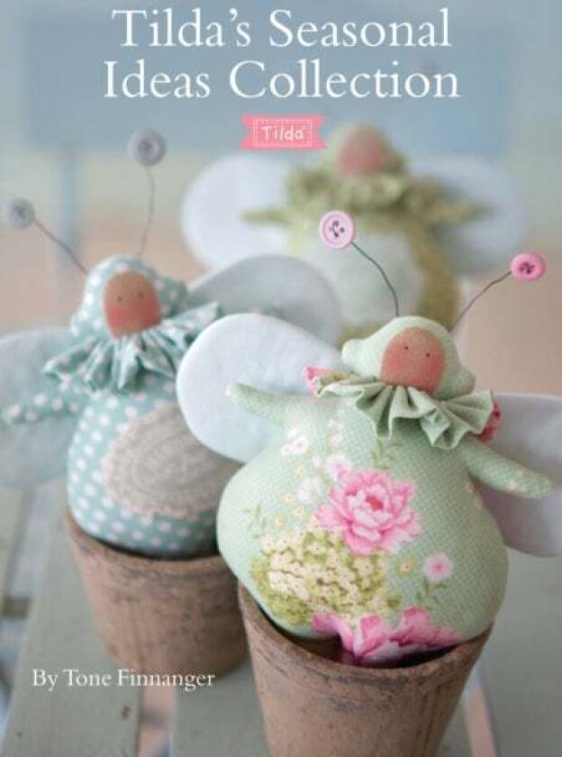Tilda'S Seasonal Ideas Collection av Panduro Hobby, Tone (Author) Finnanger, Tone Finnanger/Panduro Hobby