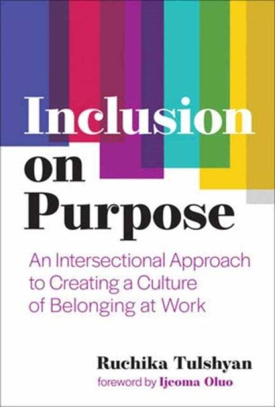 Inclusion On Purpose Av Ruchika Tulshyan, Ijeoma Oluo