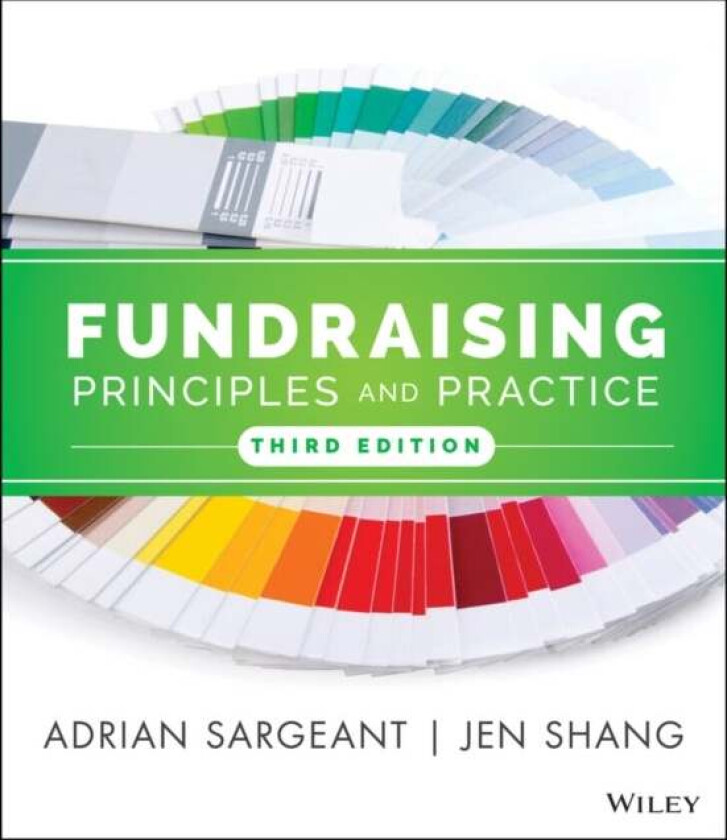 Fundraising Principles And Practice Av Adrian (Centre Voluntary Sector Management) Sargeant, Jen (Indiana University) Shang