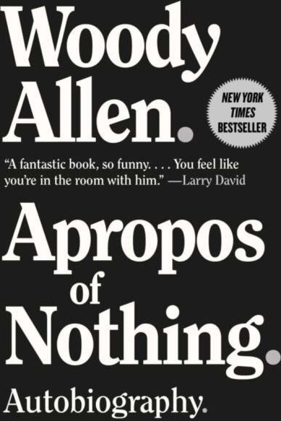 Apropos of Nothing av Woody Allen