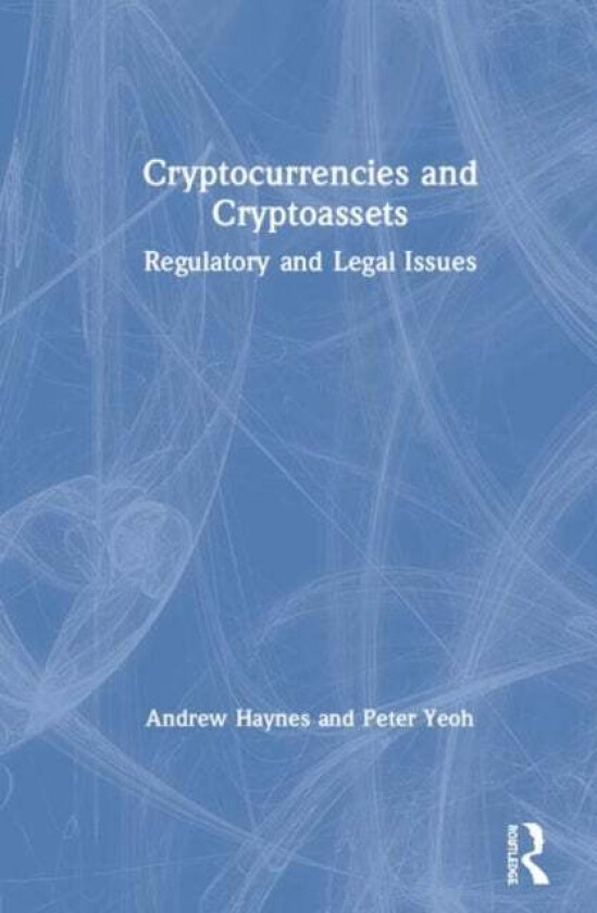 Cryptocurrencies and Cryptoassets av Andrew (University of Wolverhampton UK) Haynes, Peter (University of Wolverhampton UK) Yeoh