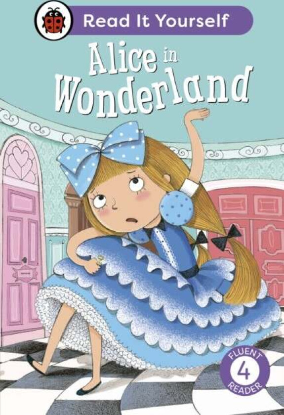 Alice In Wonderland: Read It Yourself - Level 4 Fluent Reader Av Ladybird