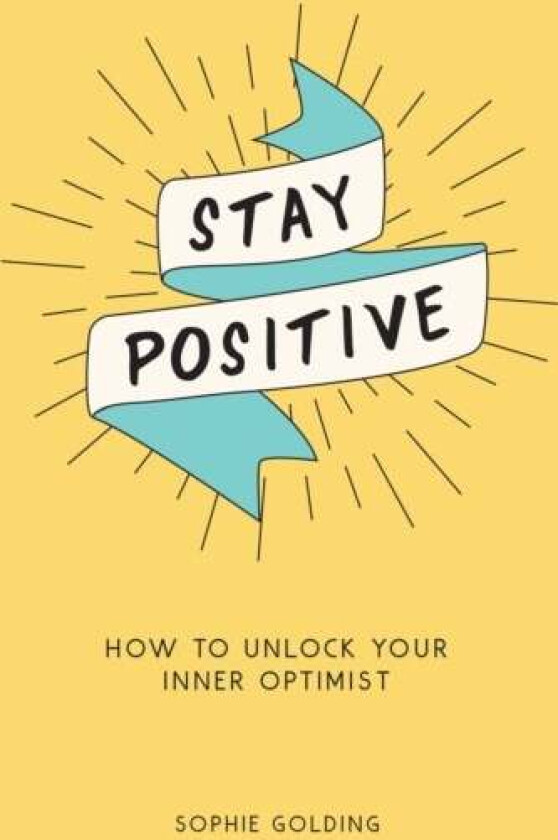 Stay Positive Av Sophie Golding