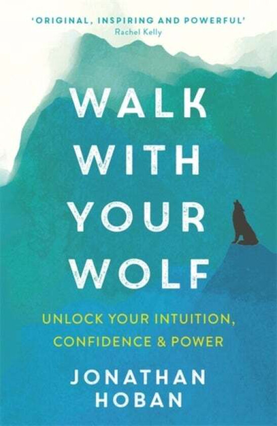 Walk With Your Wolf av Jonathan Hoban