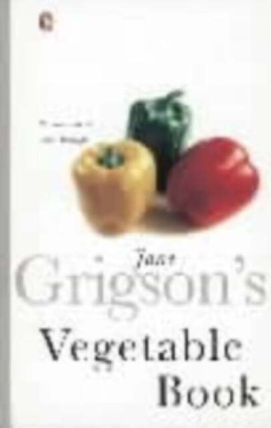 Jane Grigson's Vegetable Book av Jane Grigson