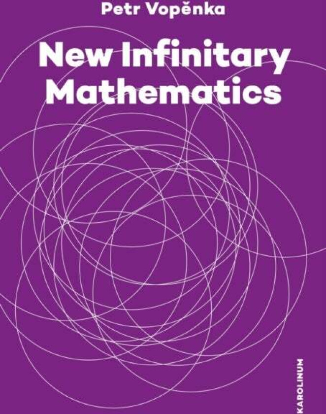 New Infinitary Mathematics av Petr Vopenka