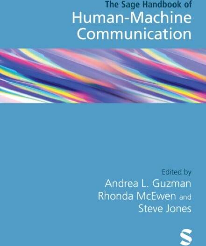 The SAGE Handbook of Human-Machine Communication