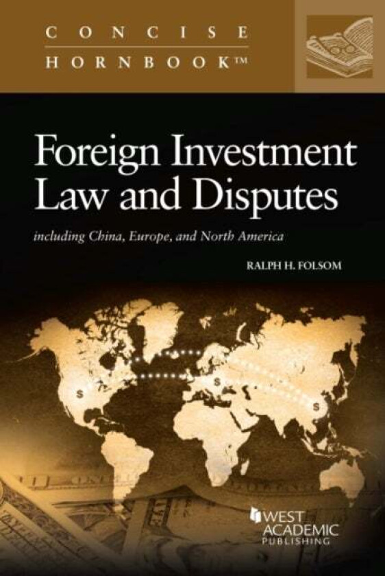 Foreign Investment Law and Disputes av Ralph H. Folsom