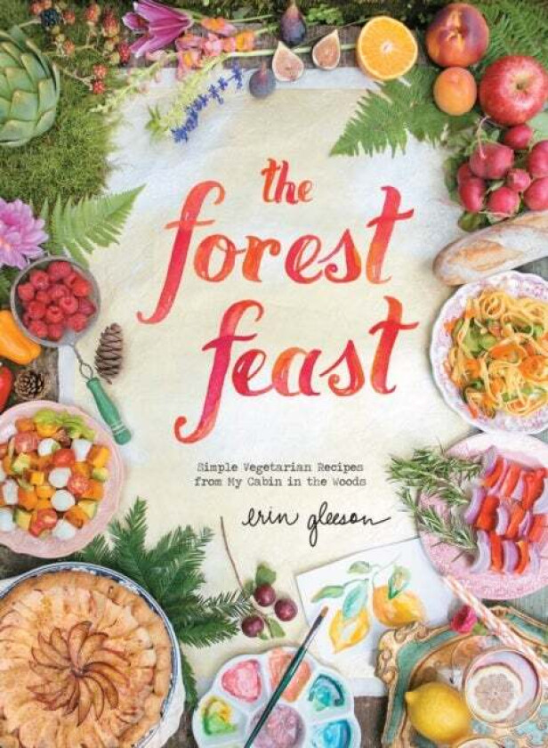 The Forest Feast av Erin Gleeson