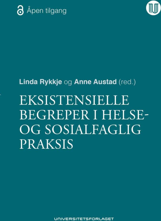 Eksistensielle Begreper I Helse- Og Sosialfaglig Praksis