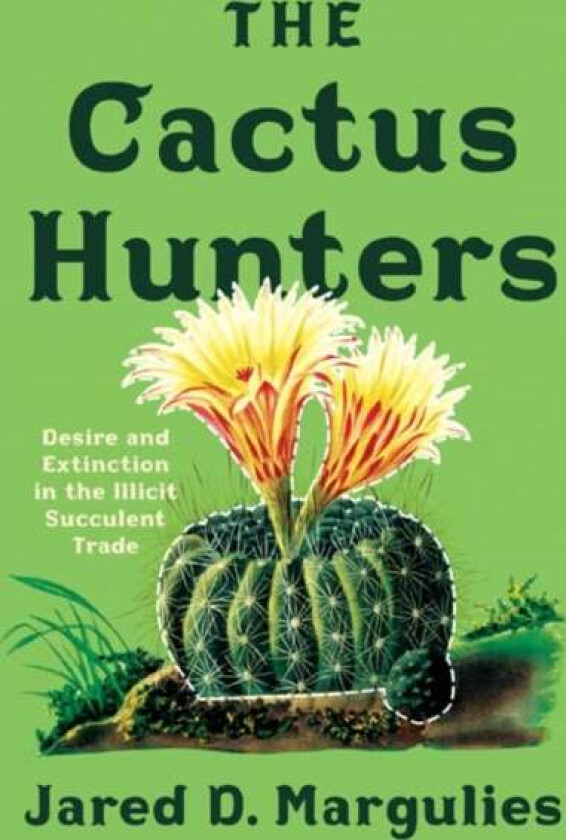 The Cactus Hunters Av Jared D. Margulies