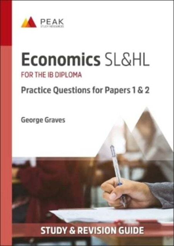 Economics SL&HL: Practice Questions for Papers 1 and 2 av George Graves