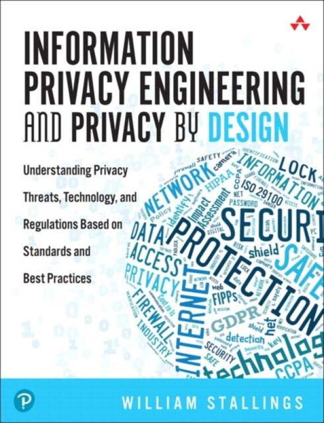 Information Privacy Engineering and Privacy by Design av William Stallings