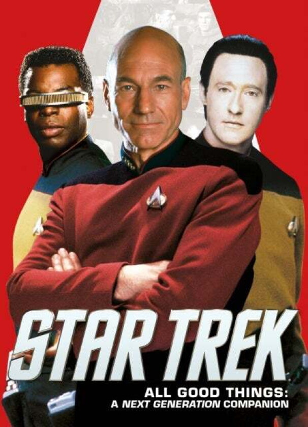 Star Trek: All Good Things. A Next Generation Companion av Titan