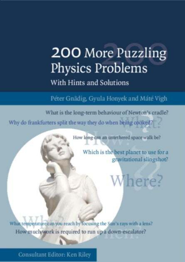 200 More Puzzling Physics Problems av Peter (Eoetvoes Lorand University Budapest) Gnadig, Gyula Honyek, Mate (Eoetvoes Lorand University Budapest) Vig