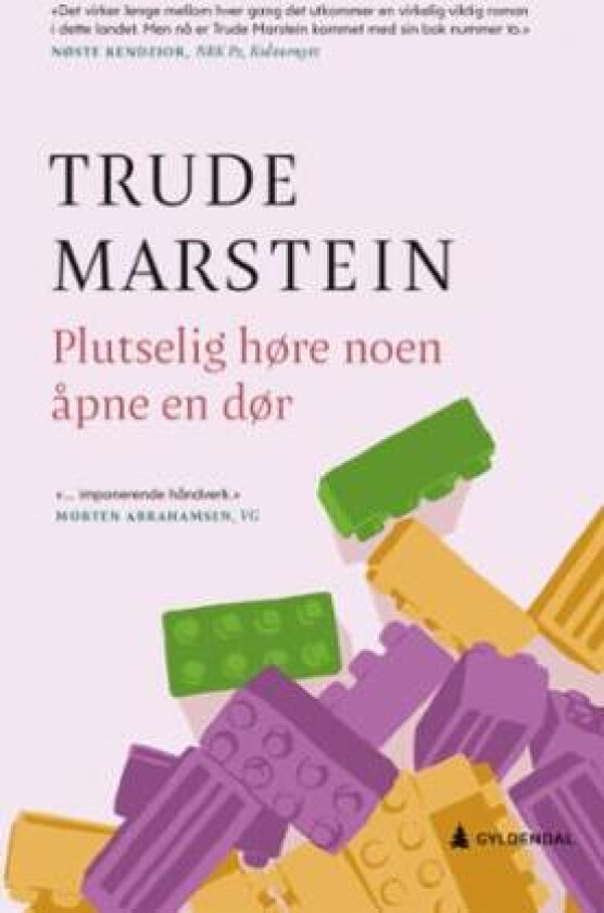 Plutselig høre noen åpne en dør av Trude Marstein