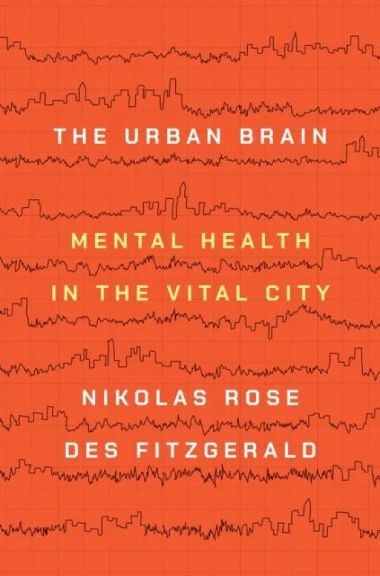 The Urban Brain av Nikolas Rose, Des Fitzgerald