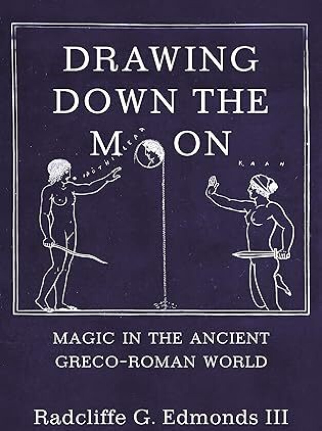 Drawing Down the Moon av Radcliffe G. Edmonds III