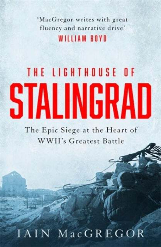 The Lighthouse of Stalingrad av Iain MacGregor