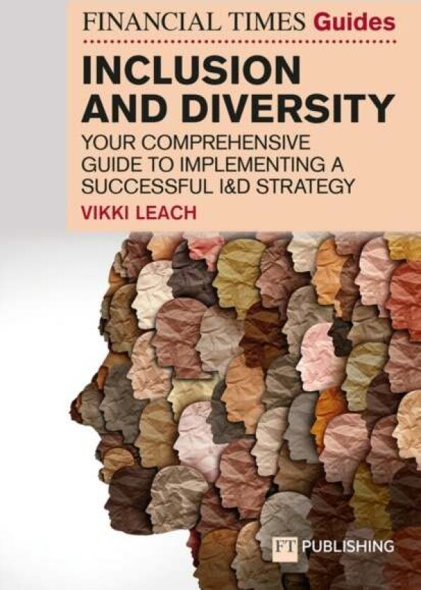 The Financial Times Guide to Inclusion and Diversity av Vikki Leach