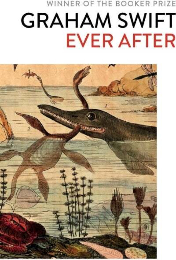 Ever After Av Graham Swift