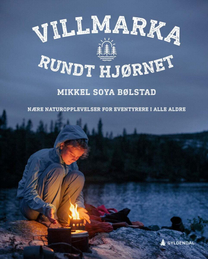 Villmarka Rundt Hjørnet Av Mikkel Soya Bølstad