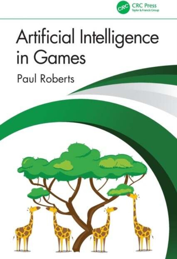 Artificial Intelligence in Games av Paul Roberts