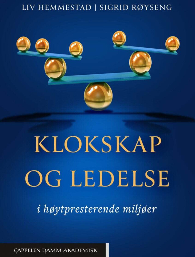 Klokskap og ledelse i høypresterende miljøer