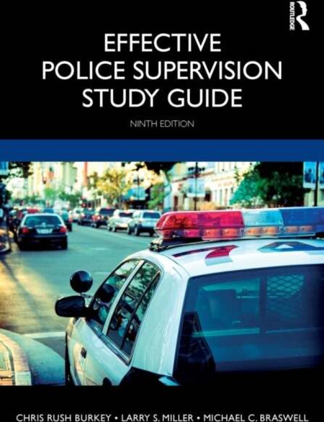 Effective Police Supervision Study Guide av Chris Rush Burkey, Larry S. (East Tennessee State University USA) Miller, Michael C. (Professor Emeritus E