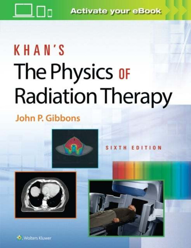 Khan¿s The Physics of Radiation Therapy av John P. Gibbons