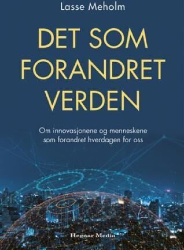 Det som forandret verden av Lasse Meholm
