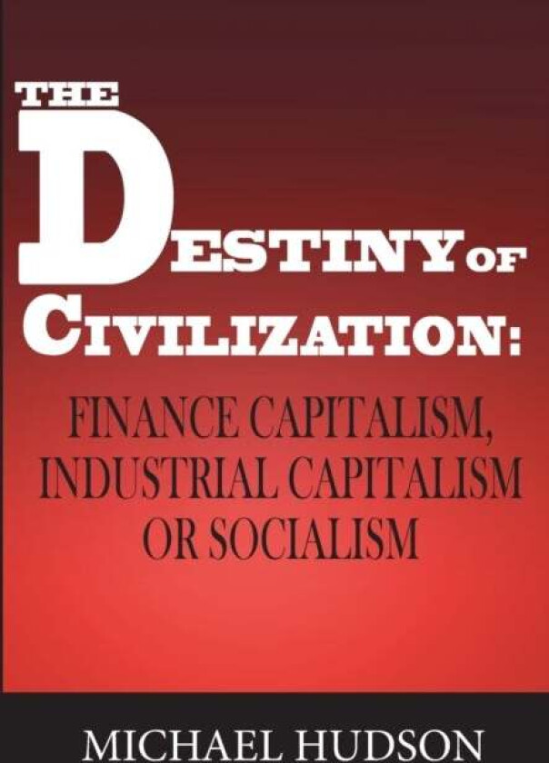 The Destiny of Civilization av Michael Hudson