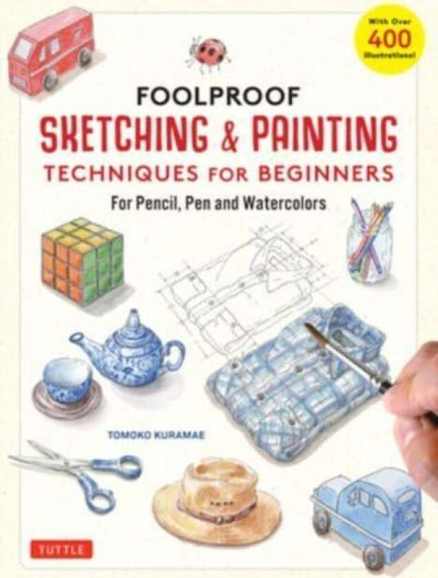Foolproof Sketching & Painting Techniques For Beginners Av Tomoko Kuramae