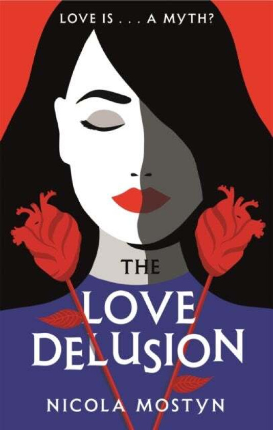 The Love Delusion: A Sharp, Witty, Thought-Provoking Fantasy For Our Time Av Nicola Mostyn