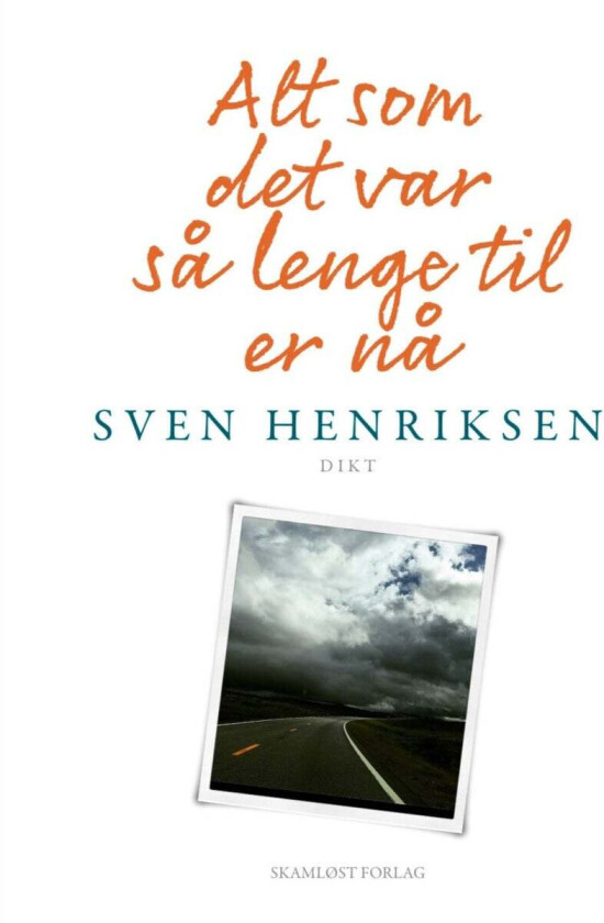 Alt Som Det Var Så Lenge Til Er Nå Av Sven Henriksen