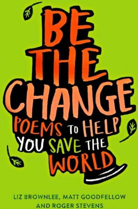 Be The Change Av Roger Stevens, Matt Goodfellow